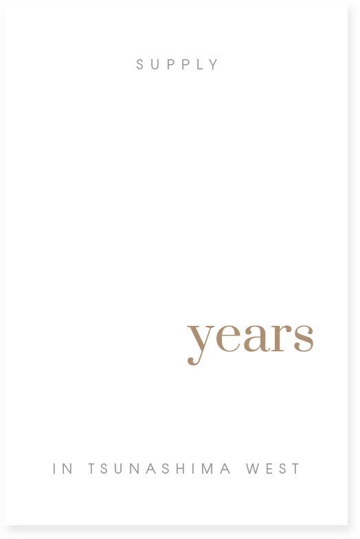 SUPPLY IN TSUNASHIMA WEST